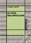 Le leggi dell'imitazione: Studio sociologico. E-book. Formato PDF ebook