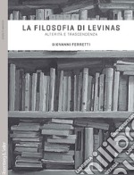 La filosofia di Levinas: Alterità e trascendenza. E-book. Formato PDF ebook