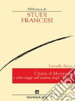 <em>L'Italia di Montaigne</em>: e altri saggi sull'autore degli Essais. E-book. Formato PDF ebook