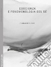 Coscienza e fenomenologia del sé. E-book. Formato PDF ebook