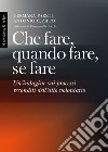 Che fare, quando fare, se fare: Un'indagine sui processi reconditi dell'atto volontario. E-book. Formato PDF ebook