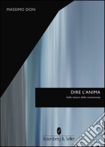 Dire l'anima: Sulla natura della conoscenza. E-book. Formato PDF ebook di  Massimo Donà