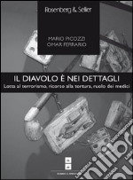 Il diavolo è nei dettagli: Lotta al terrorismo, ricorso alla tortura, ruolo dei medici. E-book. Formato EPUB ebook