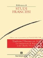 Traduire l’Aminta en 1632: Les traductions de Rayssiguier et de Charles Vion d'Alibray. E-book. Formato PDF ebook