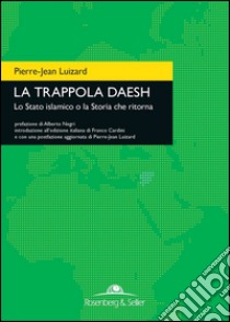 La trappola Daesh: Lo Stato islamico o la Storia che ritorna. E-book. Formato PDF ebook di  Pierre-Jean Luizard