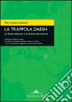 La trappola Daesh: Lo Stato islamico o la Storia che ritorna. E-book. Formato PDF ebook