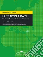 La trappola Daesh: Lo Stato islamico o la Storia che ritorna. E-book. Formato EPUB