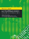 La trappola Daesh: Lo Stato islamico o la Storia che ritorna. E-book. Formato EPUB ebook di Pierre-Jean Luizard