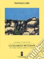 Lo sguardo reticente: Vittorio Sereni critico d’arte. E-book. Formato PDF ebook