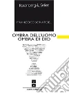 Ombra dell’uomo ombra di Dio: Una «spiegazione» con Carl Gustav Jung a proposito del male e della congiunzione degli opposti. E-book. Formato EPUB ebook di Françoise Bonardel