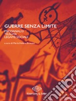 Guerre senza limite: Psicoanalisi, trauma, legame sociale. E-book. Formato EPUB ebook