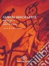 Guerre senza limite: Psicoanalisi, trauma, legame sociale. E-book. Formato EPUB ebook di Marie-Hélène Brousse
