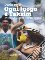 Ogni luogo è Taksim: Da Gezi Park al controgolpe di Erdogan. E-book. Formato PDF