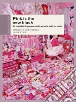 Pink is the new black: Stereotipi di genere nella scuola dell’infanzia. E-book. Formato PDF