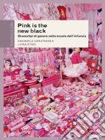 Pink is the new black: Stereotipi di genere nella scuola dell’infanzia. E-book. Formato PDF ebook