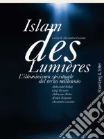 Islam des Lumières: L'illuminismo spirituale del terzo millennio. E-book. Formato PDF ebook