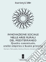 Innovazione sociale nelle aree rurali del Mediterraneo: Quadro concettuale, analisi empirica e buone pratiche. E-book. Formato PDF ebook