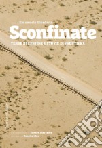 Sconfinate: Terre di confine e storie di frontiera. E-book. Formato EPUB