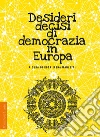 Desideri decisi di democrazia in Europa. E-book. Formato EPUB ebook
