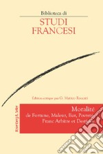 Moralité de Fortune, Maleur, Eur, Povreté, Franc Arbitre et Destinee. E-book. Formato PDF ebook