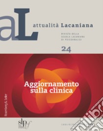 Attualità Lacaniana 24: Aggiornamento sulla clinica. E-book. Formato PDF ebook di  AA.VV.