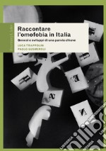 Raccontare l'omofobia in Italia: Genesi e sviluppi di una parola chiave. E-book. Formato EPUB