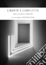 Libertà e conflitto: Da Heidegger a Schelling, per un'ontologia dinamica con un saggio di Manfred Frank. E-book. Formato PDF ebook