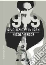 1979 rivoluzione in Iran: Dal crepuscolo dello scià all'alba della repubblica islamica. E-book. Formato EPUB ebook