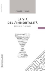 La via dell'immortalità: Percorsi Platonici. E-book. Formato EPUB ebook