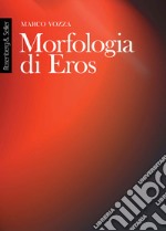 Morfologia di Eros. E-book. Formato PDF ebook