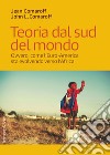 Teoria dal sud del mondo: Ovvero, come l’Euro-America sta evolvendo verso l’Africa. E-book. Formato PDF ebook di Jean Comaroff