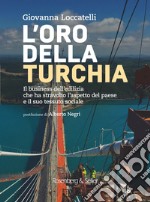 L'oro della Turchia: Il business dell’edilizia che ha stravolto l’aspetto del paese e il suo tessuto sociale. E-book. Formato PDF ebook