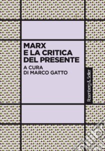 Marx e la critica del presente. E-book. Formato PDF ebook di  AA.VV.