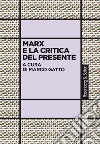 Marx e la critica del presente. E-book. Formato PDF ebook