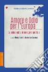 Amore e odio per l'Europa: La psicoanalisi interroga la politica. E-book. Formato PDF ebook di Marco Focchi
