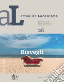 Attualità Lacaniana 26: Risvegli. E-book. Formato PDF ebook di  AA.VV.