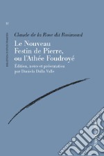 Le Nouveau Festin de Pierre, ou l’Athée Foudroyé: Édition, notes et présentation par Daniela Dalla Valle. E-book. Formato PDF ebook