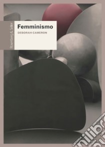 Femminismo. E-book. Formato PDF ebook di Deborah Cameron