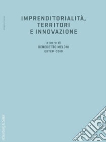 Imprenditorialità, territori e innovazione. E-book. Formato PDF ebook di Ester Cois