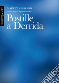 Postille a Derrida: Con due saggi di Jacques Derrida. E-book. Formato EPUB ebook di Maurizio Ferraris