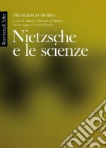 Nietzsche e le scienze: Lezioni tenute all'Università degli Studi di Milano, a.a. 1998-1999. E-book. Formato EPUB ebook