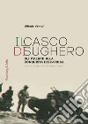 Il casco di sughero: Gli italiani alla conquista dell'Africa. E-book. Formato EPUB ebook