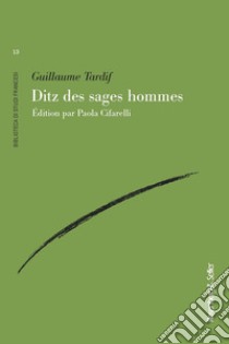 Ditz des sages hommes: Édition par Paola Cifarelli. E-book. Formato PDF ebook di Guillaume Tardif