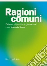 Ragioni comuni: Culture e religioni in trasformazione. E-book. Formato PDF ebook