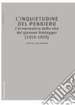 L’inquietudine del pensiero: L’ermeneutica della vita del giovane Heidegger (1919-1923). E-book. Formato PDF