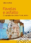 Favelas e asfalto: Disuguaglianze e lotte a Rio de Janeiro. E-book. Formato PDF ebook di Silvia Stefani