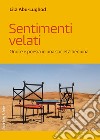 Sentimenti velati: Onore e poesia in una società beduina. E-book. Formato PDF ebook di Lila Abu-Lughod