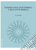 Sussistenza sostenibile e sviluppo rurale. E-book. Formato PDF ebook