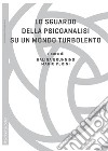 Lo sguardo della psicoanalisi su un mondo turbolento. E-book. Formato PDF ebook di Halina Brunning