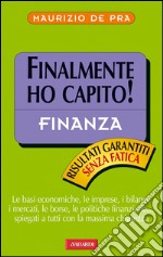 Finalmente ho capito! Finanza: Sintesi Finalmente ho capito. E-book. Formato EPUB ebook